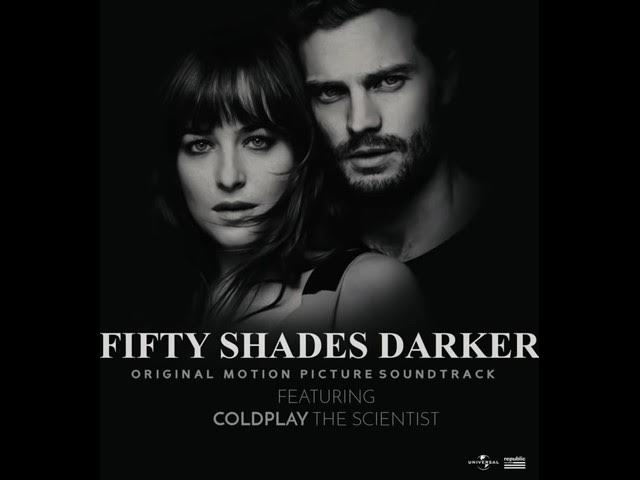 Fifty Shades Darker OST -  Coldplay The Scientist Official Audio