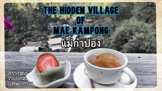 The Hidden Village of Mae Kampong in Northern Thailand