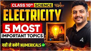 CBSE Class 10 Science Electricity | 5 Most Important Topics | Numericals Yahin Se Aayenge 🔥