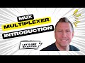 Multiplexer (MUX) Introduction