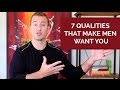 7 Qualities That Make Men Want You | Relationship Advice for Women by Mat Boggs