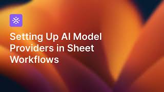 Setting Up Ai Model Providers In Sheet Workflows