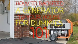 Generator Backfeeding to a house for dummies 101