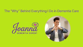 This is the ‘why’ behind everything I do in dementia care