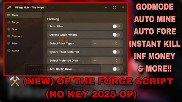 ⚒️ (NEW) OP THE FORGE SCRIPT | Inf Money, Auto Mine, Auto Kill, Instant Forge, Godmode (NO KEY)