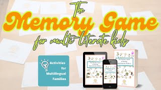 The Memory Game for Multi-literate Kids