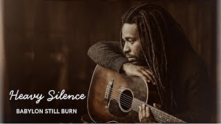Heavy Silence | Acoustic Ballad for Silent Strength | Babylon Still Burn