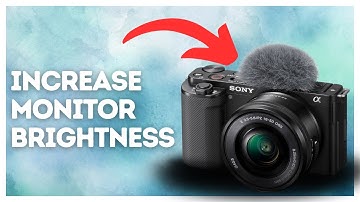 How to increase monitor brightness on Sony ZV-E10?