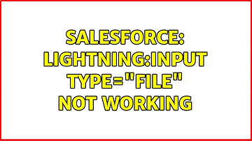 Salesforce: lightning:input type="file" not working