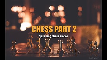 Let’s Make Chess in Unity PART 2 - Spawning The Chess Pieces