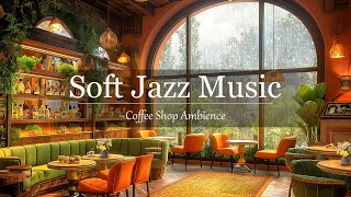 Jazz Relaxing Music with Rainy Morning Coffee Shop Ambience | Positive Jazz Music to Focus and Work