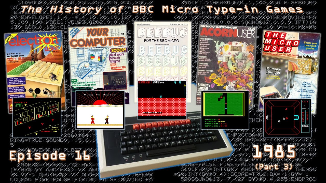 The History of BBC Micro Type-in Games - Episode 16: 1985 (Part 3)