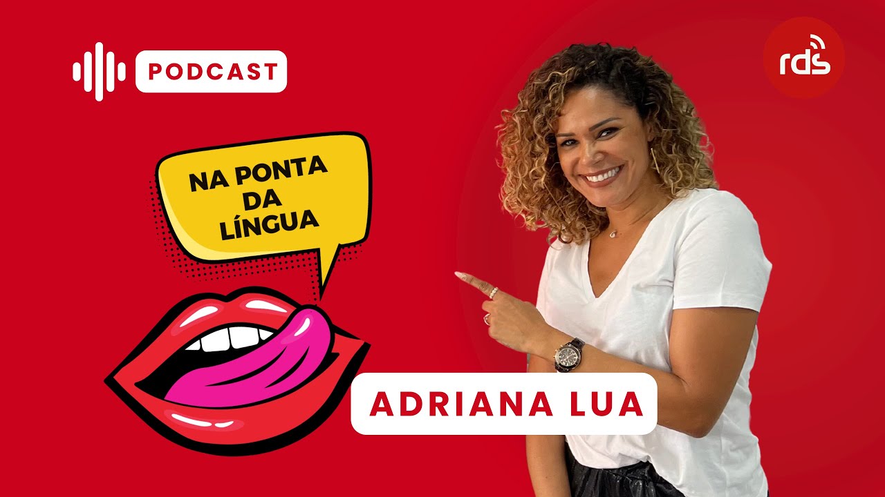 NA PONTA DA LÍNGUA COM ADRIANA LUA