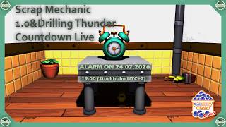 Scrap Mechanic 1.0 & Drilling Thunder Final Hour Countdown Live