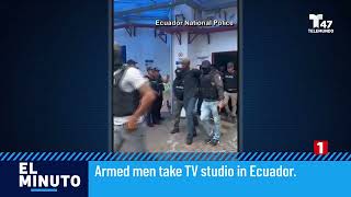 Armed men take TV studio in Ecuador | El Minuto (English)