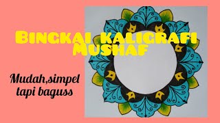 Cara membuat bingkai kaligrafi mushaf yang mudah,simpel tapi bagus