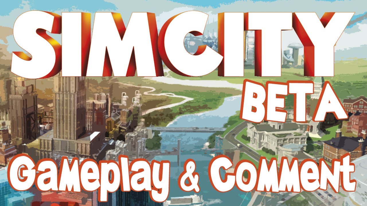 SimCity Beta - Gameplay & Comment