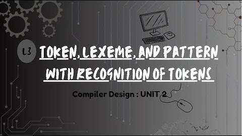 Token, Lexeme, and Pattern with Recognition of Tokens | Compiler Design Lecture 10 | GTU 3170701