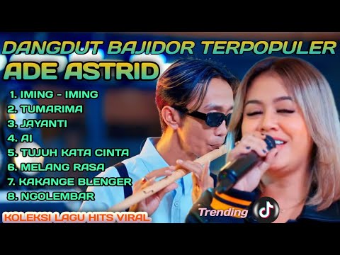 IMING IMING - TUMARIMA ADE ASTRID FULL ALBUM BAJIDOR TERBAIK DAN TERPOPULER 2024