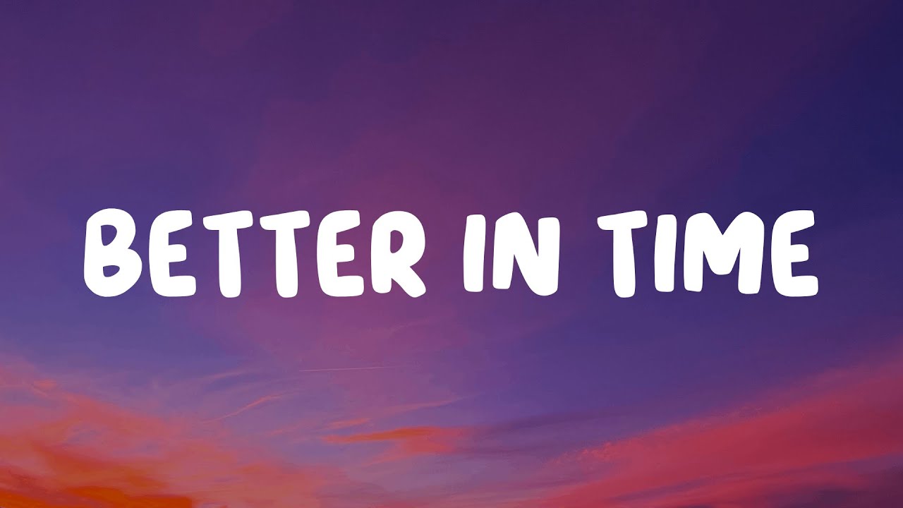 Leona Lewis - Better In Time (Lyrics)