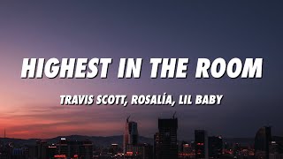 Travis Scott, ROSALÍA, Lil Baby - HIGHEST IN THE ROOM (Remix) [Lyrics]