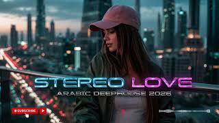 Stereo  Loveremix Arabic Deephouse 2026 