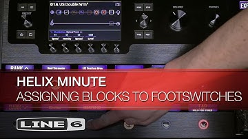 Helix Minute: Assigning blocks to Footswitches