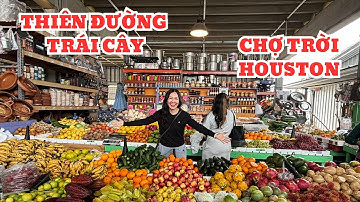 LẠC VÀO CHỢ TRỜI HOUSTON - GÓC NÀO CŨNG THẤY TRÁI CÂY! || ĂN GÌ Ở MỸ