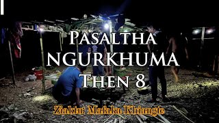 PASALTHA NGURKHUMA (Then 8) Mafaka Khiangte