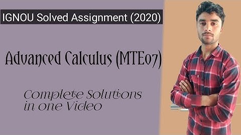 Mte-07 (Advanced Calculus) Solved Assignment 2020 | IGNOU Solved Assignment 2020