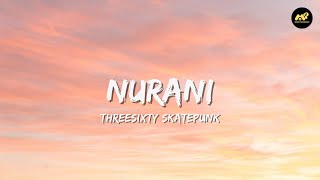 Nurani - Threesixty Skatepunk (Lirik Lagu) ~ Dan luka bahagia yang ku punya