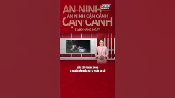 Giải cứu thành công 6 người dân mắc kẹt 2 ngày do lũ