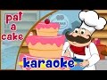 KARAOKE Pat-a-Cake | Nursery Rhyme with Lyrics | Bakers Man Nursery Rhyme For Children