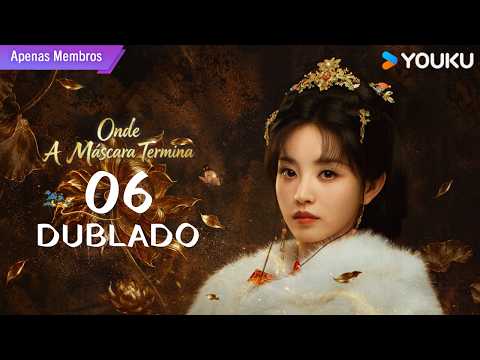 [DUBLADO] Onde A Máscara Termina EP06 ❤️‍🔥 Tian Xiwei / Yan An | Novo drama 2026 | YOUKU