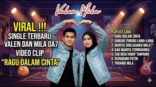 🔴TRENDING LAGU TERBARU !!! FULL ALBUM LAGU VALEN DAN MILA DA7 VIDEO CLIP \