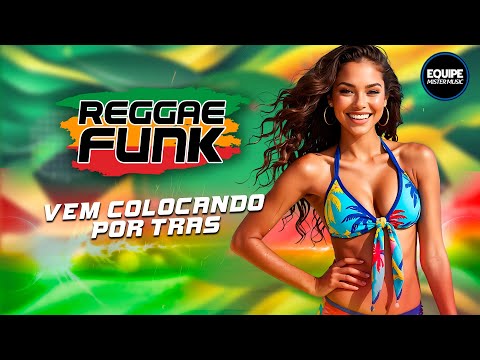 REGGAE FUNK - VEM COLOCANDO POR TRAS (AUDIO OFICIAL)