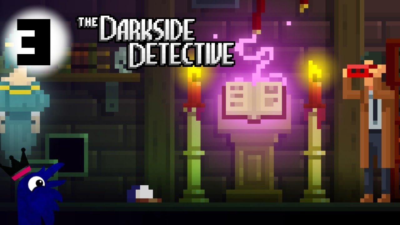 Ghost Problem Part 2 - The Darkside Detective | Blind Playthrough 3