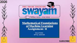 Mathematical Foundations of Machine Learning || Assignment 11 || NPTEL SWAYAM 2026