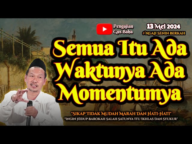 Semua itu Ada Waktunya | Gus Baha Terbaru class=