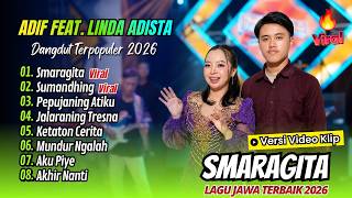 ADIF MARHAENDRA FEAT. LINDA ADISTA - SMARAGITA | SUMANDHING || FULL ALBUM DANGDUT AMBYAR  2026