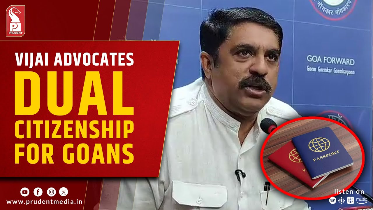 MLA Vijai Seeks Dual Citizenship for Goans Abroad