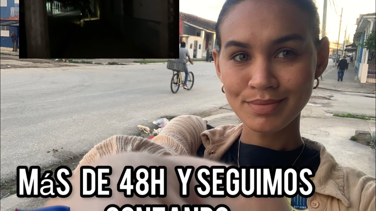 UN DÍA CONMIGO EN APAGÓN DE 48H 🇨🇺