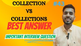 Best Answer - Difference between Collection & Collections in JAVA Java Interview Question What Is The Difference Between Collection And Collections In Java