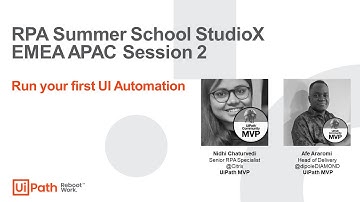 RPA Summer School EMEA APAC StudioX Session 2: Run Your First Ui Automation
