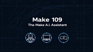 Make 109 - Using the Make AI Assistant