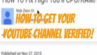 How To Get Your YouTube Channel Verified Fast WORKS 100