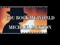 You Rock My World 🌎 - Michael Jackson✨ [Subtitulada Español / Inglés] ♪