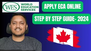 How to apply for ECA Through WES for Canada PR | Step-by-Step Guide 2024 | Express Entry