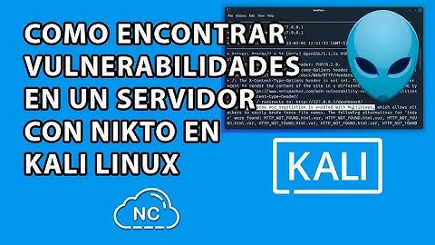 COMO ENCONTRAR VULNERABILIDADES EN UN SERVIDOR CON NIKTO EN KALI LINUX