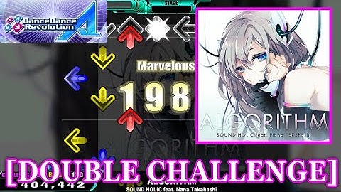 【DDR A(2018)】 ALGORITHM / SOUND HOLIC feat. Nana Takahashi [DOUBLE CHALLENGE] 譜面確認+Clap